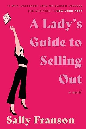 Lady's Guide to Selling Out (2023, HarperCollins Publishers)
