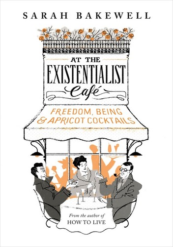 Sarah Bakewell: At the Existentialist Café (EBook, Alfred A. Knopf Canada)