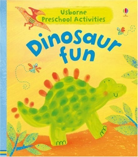 Fiona Watt: Dinosaur Fun (Usborne Preschool Activities) (2009, Usborne Publishing Ltd)