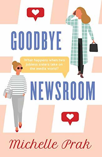 Goodbye Newsroom (Paperback, 2019, Michelle Prak)