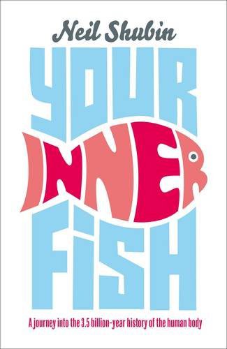 Neil Shubin,  Well-illustrated: Your Inner Fish (Hardcover, Pantheon Books)