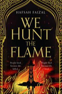 We hunt the flame (2019, Macmillan Publishers)