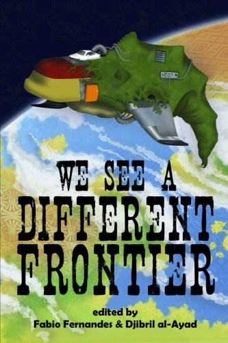 Fabio Fernandes, Djibril al-Ayad: We See a Different Frontier: A postcolonial speculative fiction anthology (2013, Futurefire)