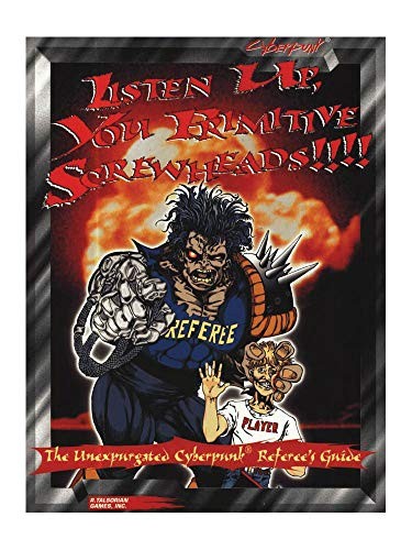 Listen Up, You Primitive Screwheads (Cyberpunk) (Paperback, 1994, Talsorian Games, R. Talsorian Games, R. Talsorian Games, Inc.)