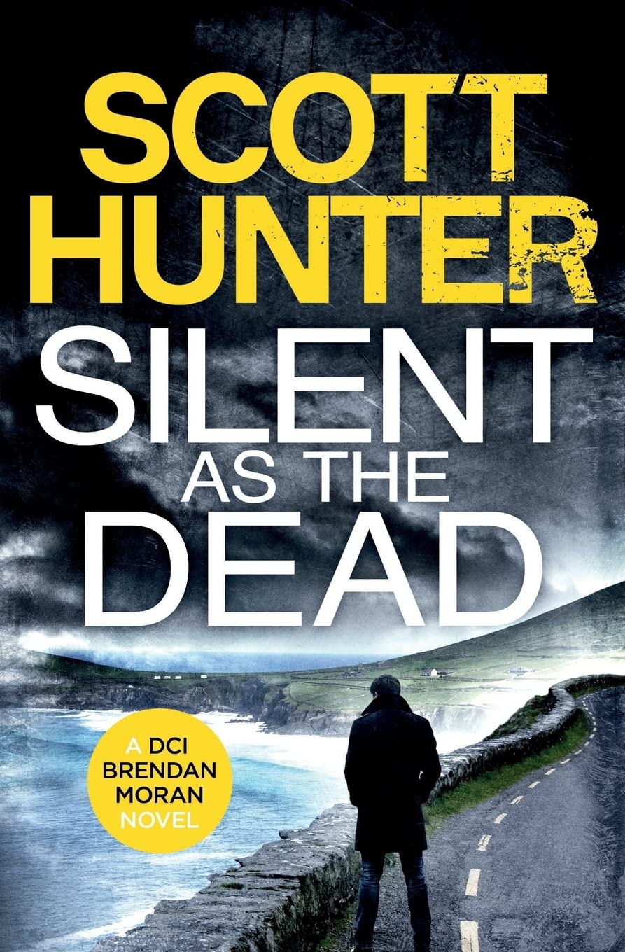 Scott Hunter: Silent as the Dead (‎ CreateSpace Independent Publishing Platform)