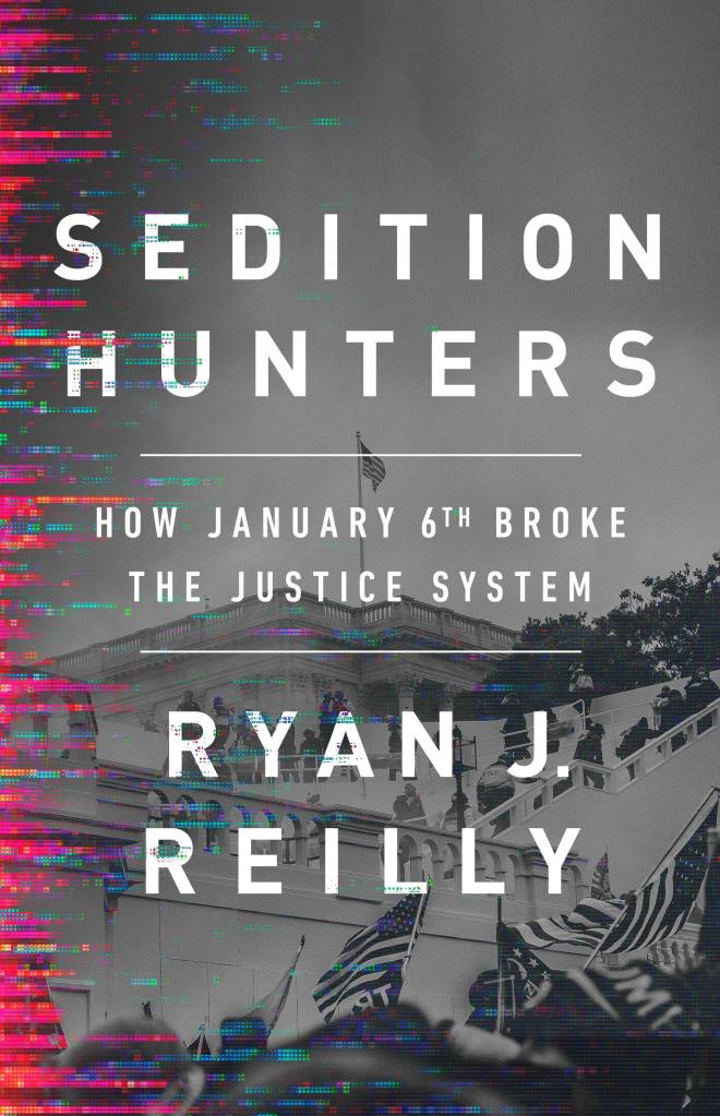 Ryan J. Reilly: Sedition Hunters (2023, PublicAffairs)