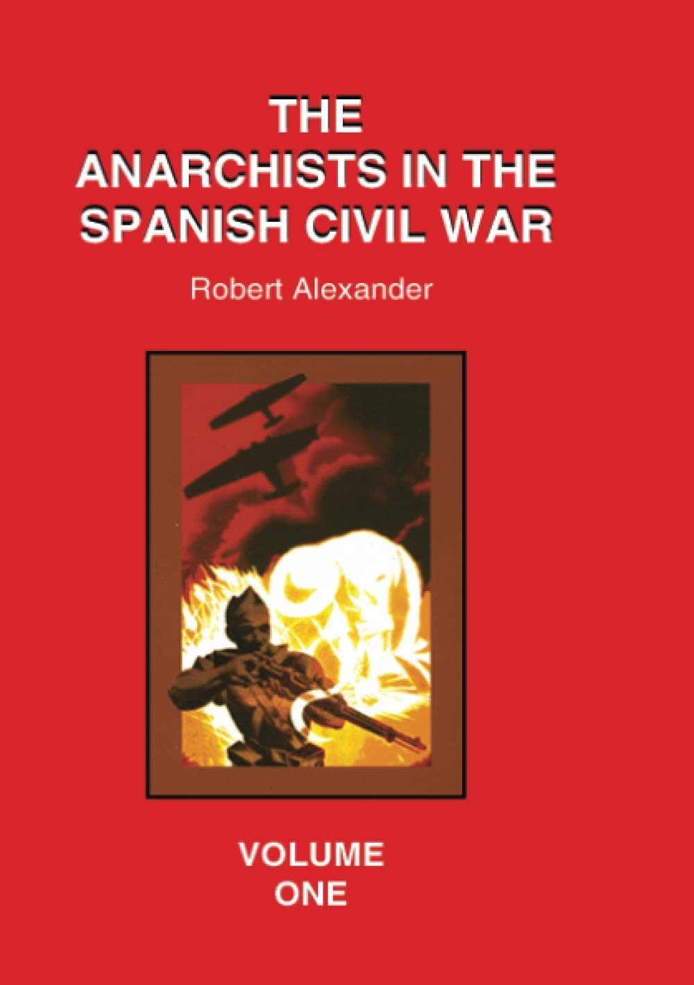 Robert Jackson Alexander: The anarchists in the Spanish Civil War