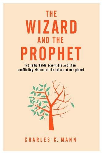 Charles C. Mann: The Wizard and the Prophet (Paperback, 2018, PAN MACMILLAN)