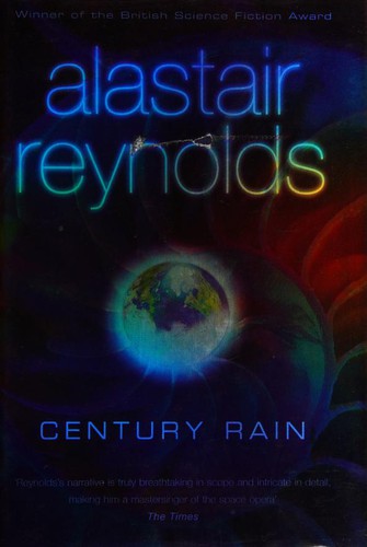 Alastair Reynolds: Century rain (Hardcover, 2004, Gollanz, Orion Publishing Group, Limited)