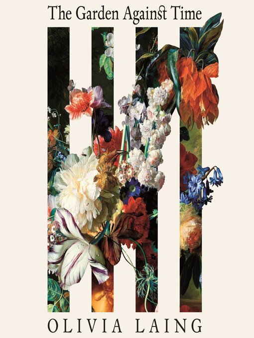 Olivia Laing: The Garden Against Time (AudiobookFormat, 2024, Pan Macmillan)