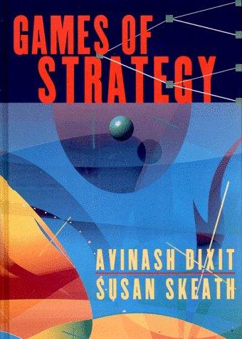Avinash K. Dixit, Susan Skeath: Games of Strategy (W. W. Norton & Company)