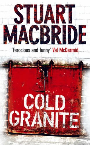 Stuart MacBride: Cold Granite (Paperback, HarperCollins, Brand: HarperCollins)