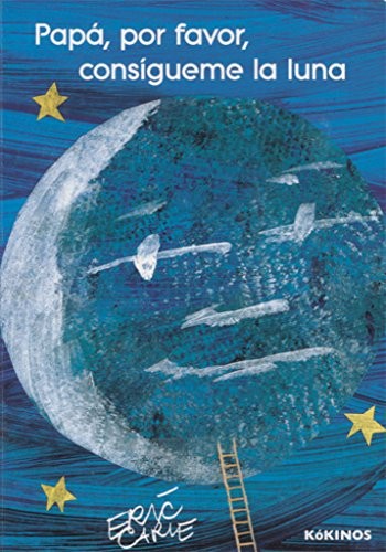 Papá, por favor, consíguime la luna (2016, Editorial Kókinos)