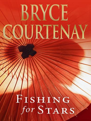 Bryce Courtenay: Fishing for Stars (EBook, 2009, Penguin Publishing)