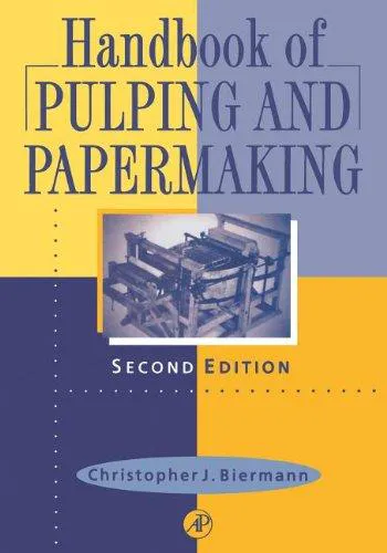Christopher J. Biermann: Handbook of Pulping and Papermaking (1996)