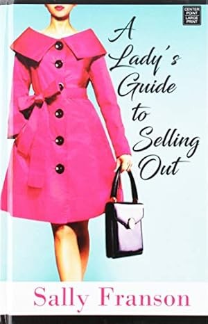 A Lady's Guide to Selling Out (2019, Center Point Pub)