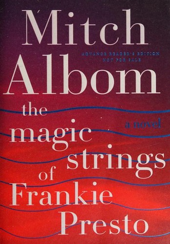 Mitch Albom: The Magic Strings of Frankie Presto (2015, Harper)
