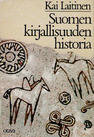 Kai Laitinen: Suomen kirjallisuuden historia (Hardcover, Finnish language, 1997, Otava)