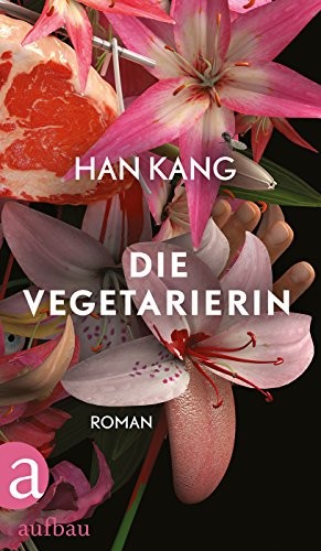 Die vegetarierin (Hardcover, deu language, 2016, Aufbau)