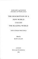 Margaret Cavendish: The description of a new world, called the blazing world and other writings