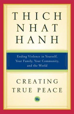 Thích Nhất Hạnh: Creating true peace (Hardcover, 2003, Free Press)
