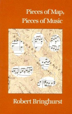 Robert Bringhurst: Pieces of map, pieces of music (1986, McClelland and Stewart)
