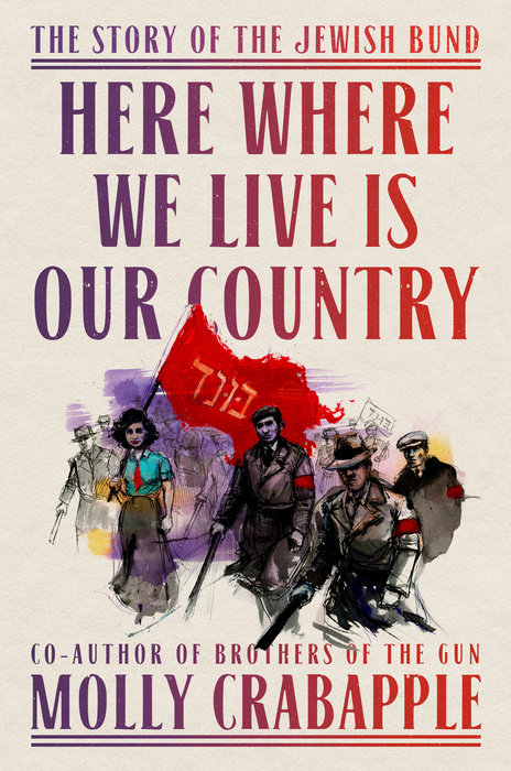Molly Crabapple: Here Where We Live Is Our Country (One World)