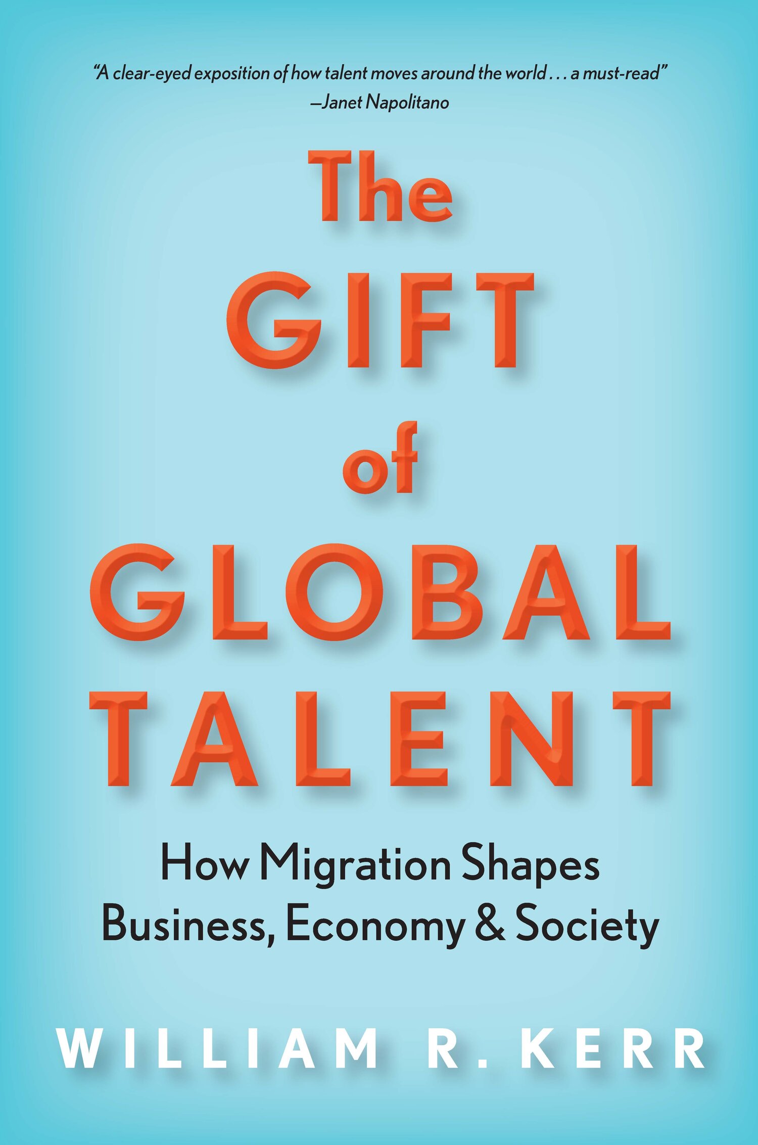 William R. Kerr: The Gift of Global Talent (2018, Stanford University Press)