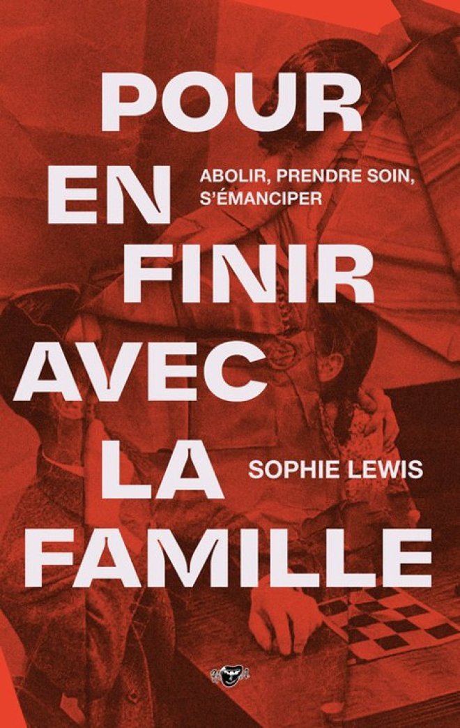 Pour en finir avec la famille (2025, Hystériques & AssociéEs)
