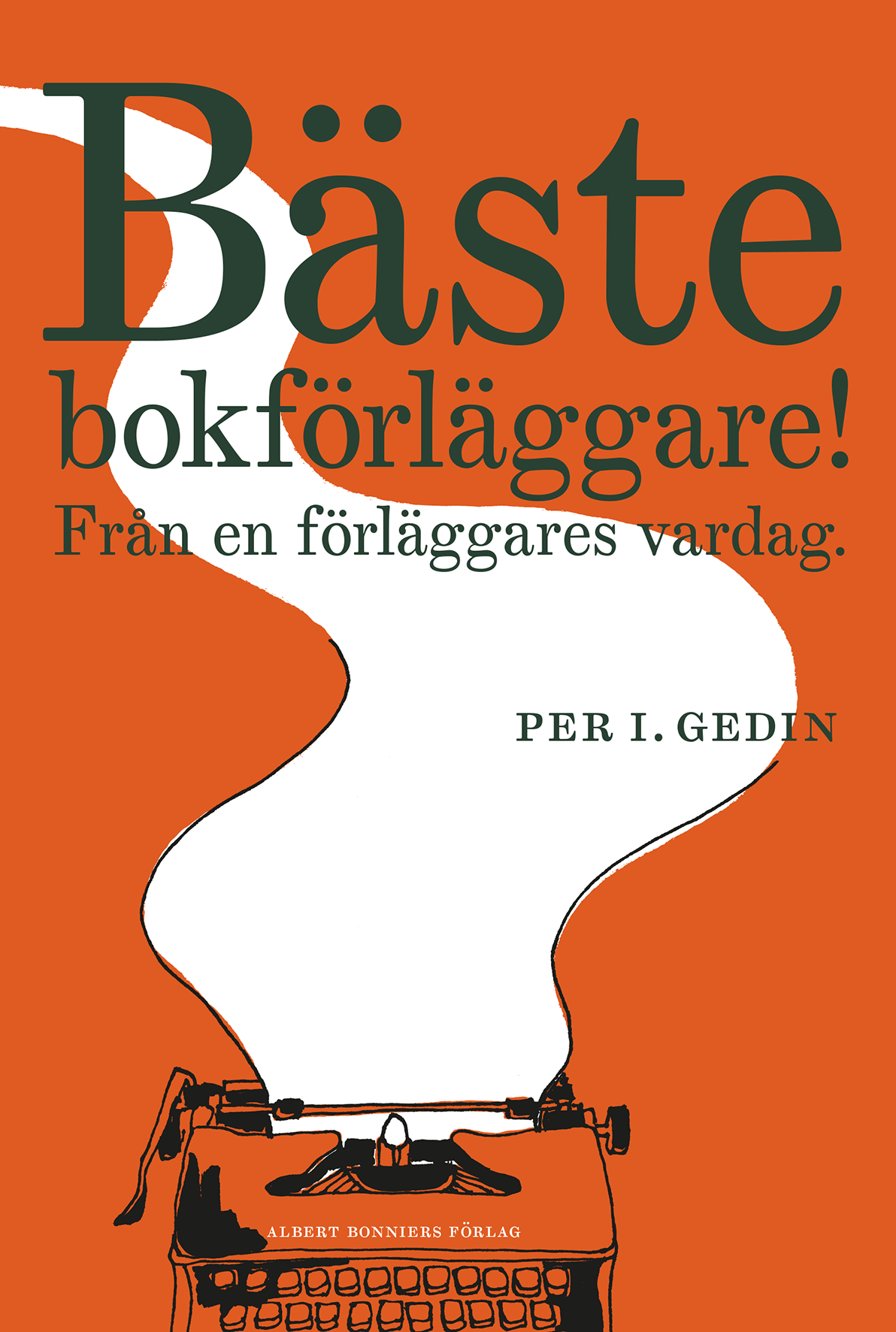 Bäste bokförläggare! (Hardcover, swedish language, 2025, Albert Bonniers Förlag)