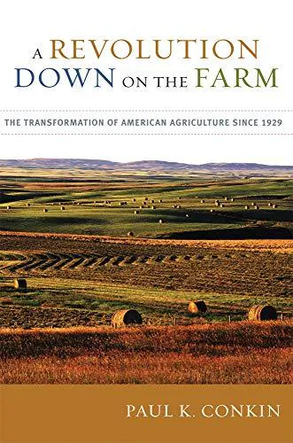 Paul K. Conkin: A Revolution Down on the Farm (2008)