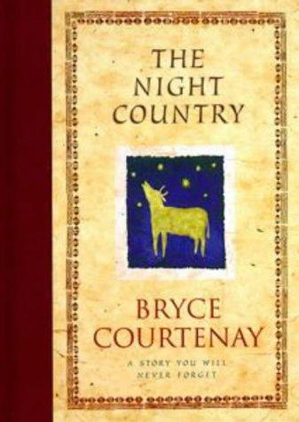 Bryce Courtenay: The night country (1998, Viking)