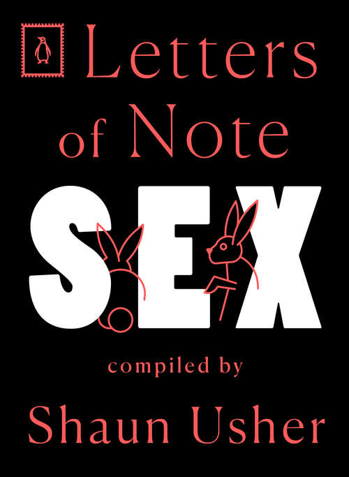 Shaun Usher: Letters of Note: Sex (EBook, Penguin Publishing Group)