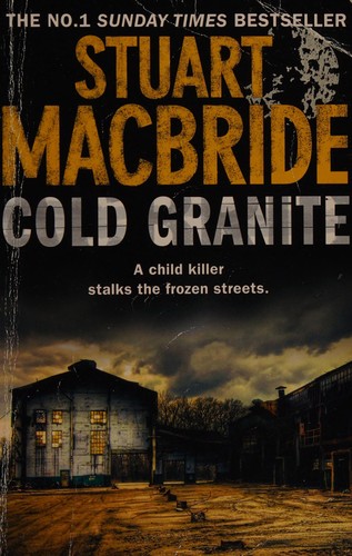 Stuart MacBride: Cold granite (2011)