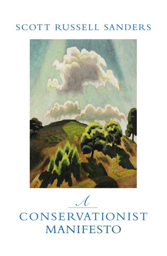 Scott R. Sanders: A conservationist manifesto (2009, Indiana University Press)