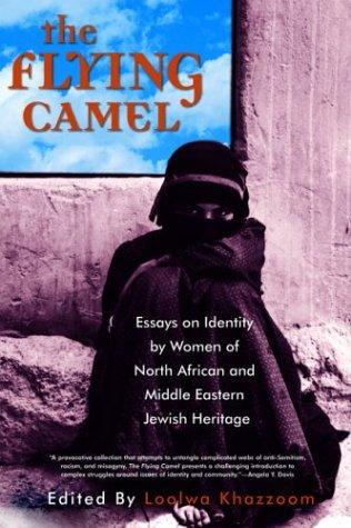 Loolwa Khazzoom: The flying camel (2003, Seal Press, Distributed by Publishers Group West)