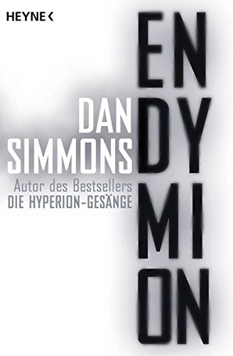 Dan Simmons: Endymion: Zwei Romane in einem Band (Paperback, Heyne Verlag)