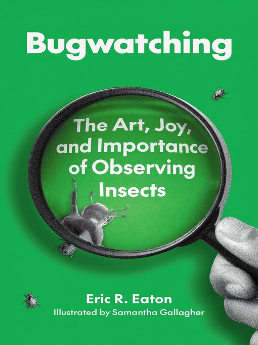 Eric R. Eaton, Samantha Gallagher: Bugwatching (2025, Princeton University Press)