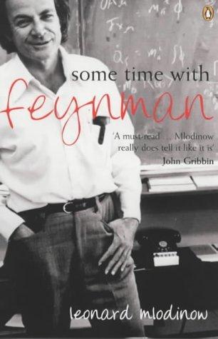 Leonard Mlodinow: Some Time with Feynman (Penguin Books Ltd)
