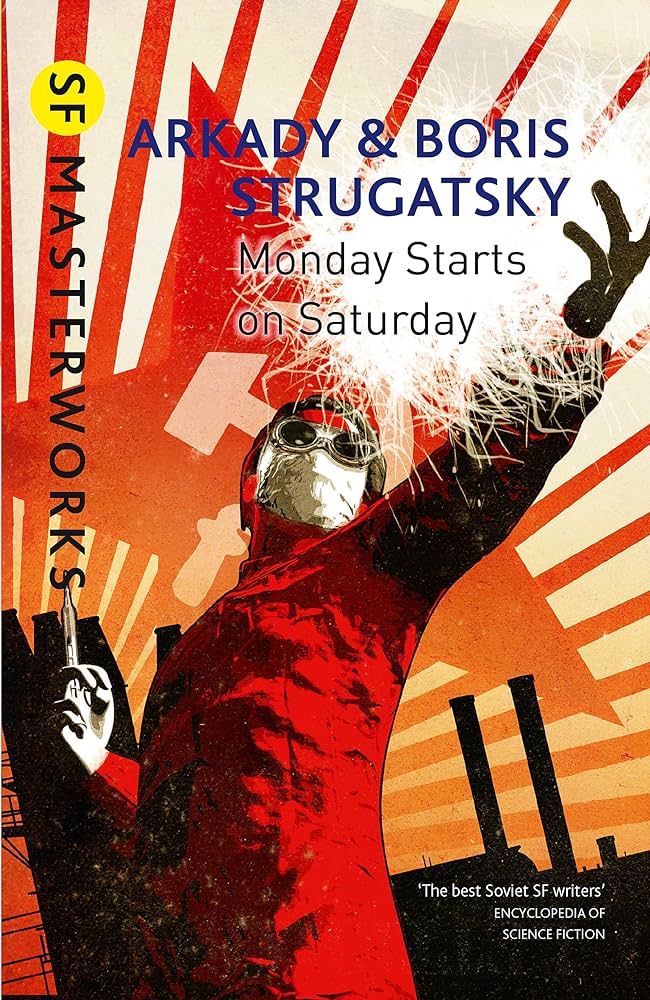 Andrew Bromfield, Arkady and Boris Strugatsky: Monday Starts On Saturday (Gollancz)