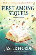 Jasper Fforde, Jasper Fforde: First Among Sequels (Paperback, 2008, Hodder & Stoughton)