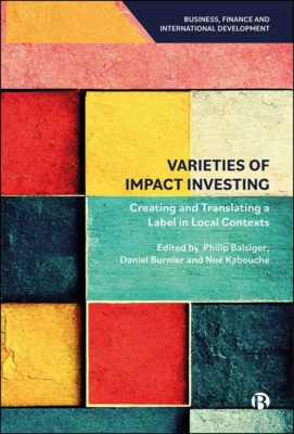 Noé Kabouche, Philip Balsiger, Daniel Burnier: Varieties of Impact Investing (2025, Bristol University Press)