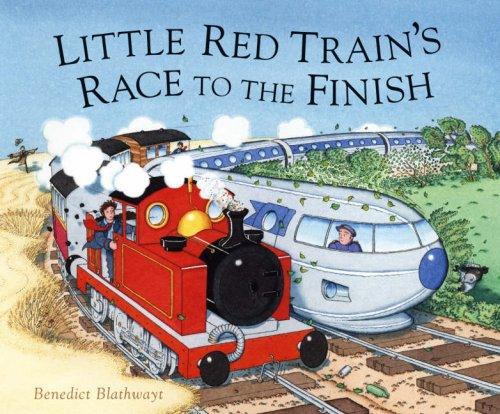 Benedict Blathwayt: Little Red Train's Race to the Finish (Hardcover, 2006, Hutchinson)