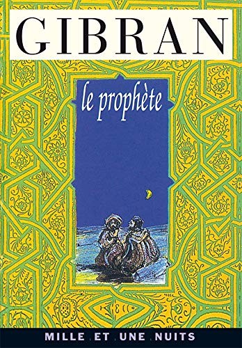 Khalil Gibran: Le Prophète (Paperback, 1997, Mille et une nuits, 1001 NUITS)