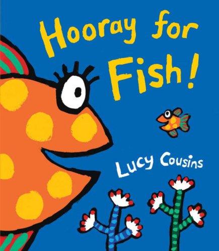 Hooray for Fish! (2008, Candlewick)
