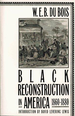 W. E. B. Du Bois: Black reconstruction in America 1860-1880 (1995, Touchstone)