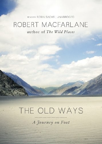 Robert Macfarlane, Robin Sachs: The Old Ways (AudiobookFormat, Blackstone Audio, Inc.)