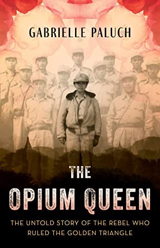 Gabrielle Paluch: Opium Queen (2022, Rowman & Littlefield Publishers, Incorporated, Rowman & Littlefield Publishers)