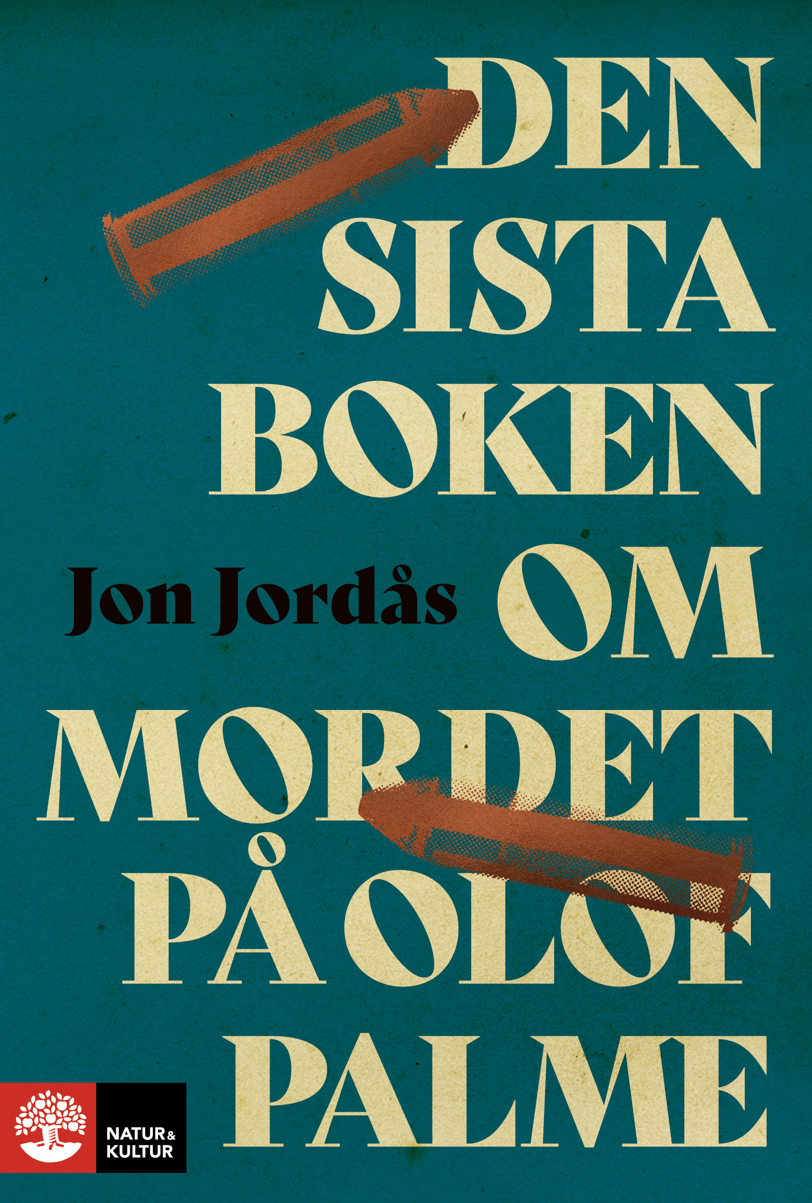 Den sista boken om mordet på Olof Palme (Paperback, swedish language, 2024, Natur & Kultur)