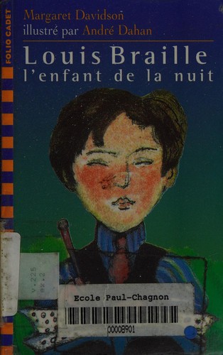 Louis Braille, l'enfant de la nuit (French language, 1983, Gallimard)